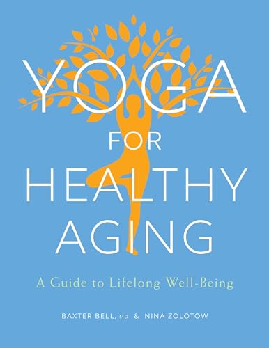 yoga for healthy aging a guide to lifelong well being